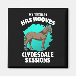 Meine Therapie hat Hooves Clydesdale Sessions Hors Magnet