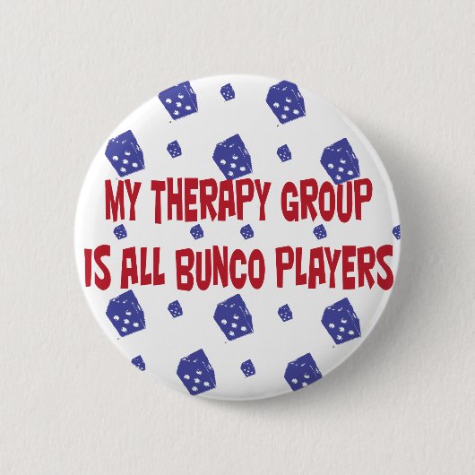 meine Therapiegruppe ist alle bunco Spieler Button (Vorderseite)
