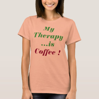 "Meine #Therapy is #Coffee" T - Shirt