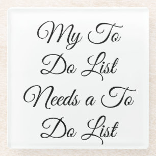 Meine To-Do-Liste braucht eine To-Do-Liste 😂 Glasuntersetzer