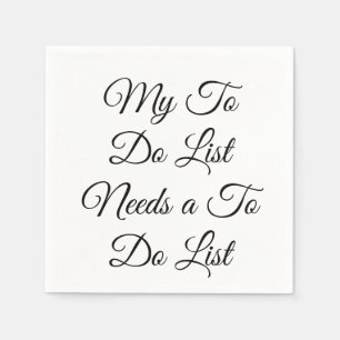 Meine To-Do-Liste braucht eine To-Do-Liste 😂 Serviette