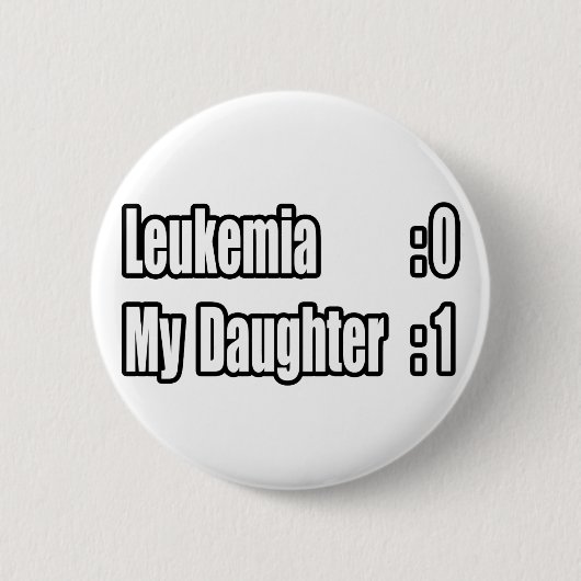Meine Tochter Beat Leukemia (Anzeiger) Button (Vorderseite)