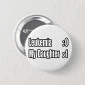 Meine Tochter Beat Leukemia (Anzeiger) Button (Vorne & Hinten)