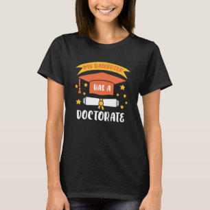 Meine Tochter hat einen Doktortitel in Doktorarbei T-Shirt