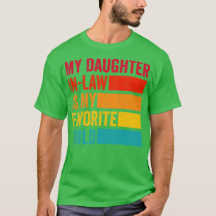 Meine Tochter im Gesetz ist mein liebstes Kind T-Shirt