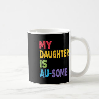 Meine Tochter ist au-some autistische Kinder Autis Kaffeetasse