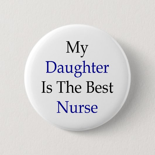 Meine Tochter ist die beste Krankenschwester Button (Vorderseite)