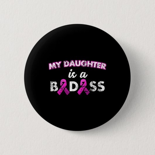 Meine Tochter ist ein Byd Brustkrebs Button (Vorderseite)