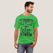 Meine Tochter ist entweder mein bester Freund oder T-Shirt (Vorne ganz)