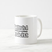 Meine Tochter ist Physikerin Kaffeetasse (VorderseiteRechts)