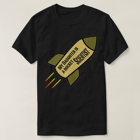 Meine Tochter ist Raketenwissenschaftlerin  T-Shirt (Design vorne)