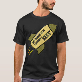 Meine Tochter ist Raketenwissenschaftlerin  T-Shirt