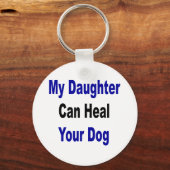 Meine Tochter kann deinen Hund heilen Schlüsselanhänger (Vorderseite)