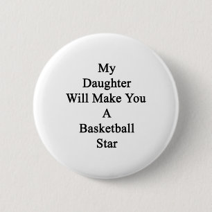 Meine Tochter macht dich zum Basketballstar Button