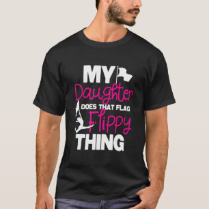 Meine Tochter macht diese Fahne Flippy-Sache - Col T-Shirt