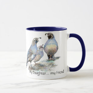 Meine Tochter... meine Freundin Kalifornien Quail Tasse