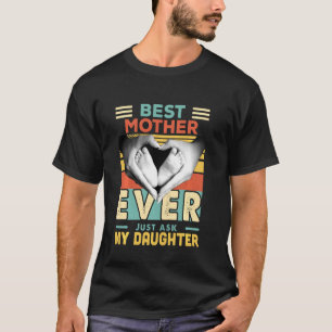 Meine Tochter Retro Vintag Frage die beste Mutter  T-Shirt