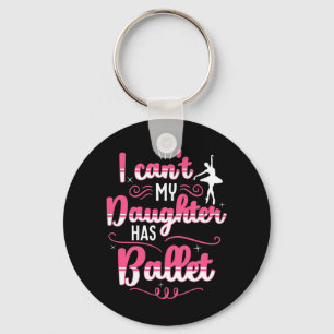 Meine Tochter tanzt mit Ballett Schlüsselanhänger