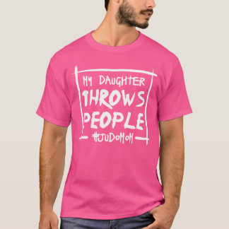 Meine Tochter wirft den Leuten die Mama Judo und J T-Shirt