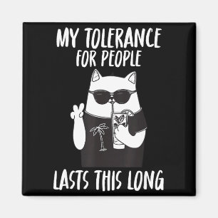 Meine Toleranz gegenüber Menschen hält so lange lu Magnet