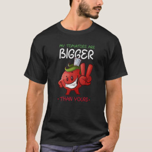 Meine Tomaten sind größer als deine Pflanze Tomate T-Shirt