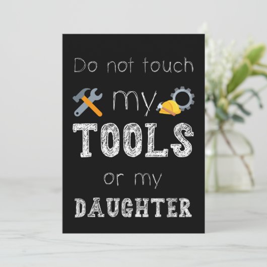 Meine Tools oder meine Tochter Funny Meme nicht To Einladung (Stehend Vorderseite)