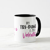 Meine Tri-pawd ist Meine Valentine-Tasse Tasse (VorderseiteRechts)