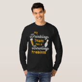 Meine Trinkmannschaft hat ein Bowlingproblem Bowl T-Shirt (Vorne ganz)