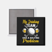 Meine Trinkmannschaft hat ein Golfproblem Golfen  Magnet (Vorderseite/Rückseite)