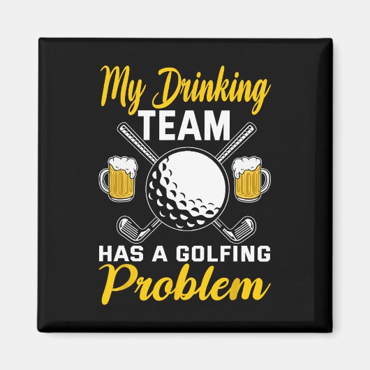 Meine Trinkmannschaft hat ein Golfproblem Golfen  Magnet (Vorne)