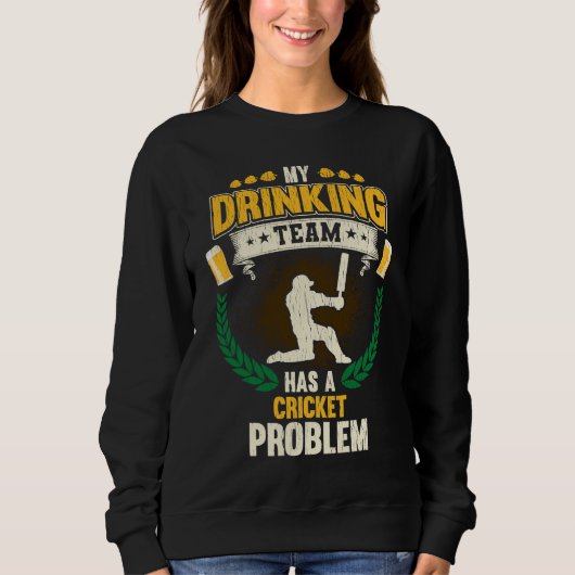 Meine Trinkmannschaft hat ein Kricketproblem Cric Sweatshirt (Vorderseite)