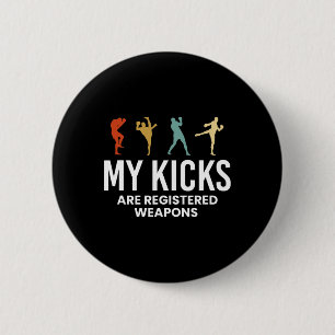 Meine Tritte sind registrierte Waffen Kickboxen Ki Button
