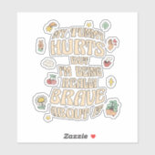 MEINE TUMMY SCHÄDEN, ABER ICH BIN WIRKLICH DAVON G AUFKLEBER (Blatt)