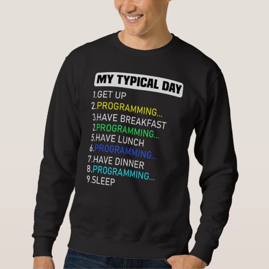 Meine typische Tagesprogrammierung Sweatshirt (Vorderseite)