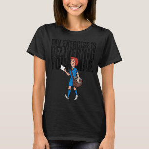 Meine Übung ist die Lieferung Ihrer Postfachkraft T-Shirt