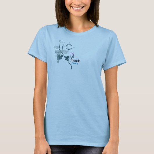 Meine URL-Freunde pwn. T-Shirt (Vorderseite)