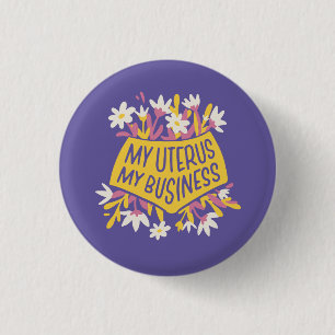 Meine Uterus-mein Business-Pro-Choice-Feminist Button