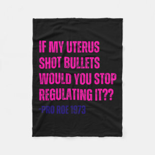 Meine Uterus Shot Bullets Pro Choreograf Fleecedecke