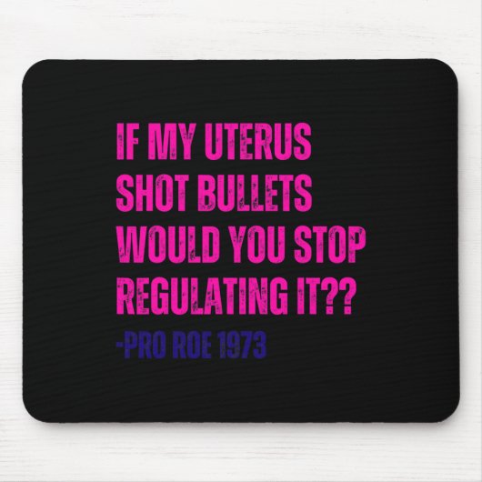 Meine Uterus Shot Bullets Pro Choreograf Mousepad (Vorne)