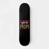 Meine Valentine nennt mich Mama Leopard Buffalo Ka Skateboard (Vorne)