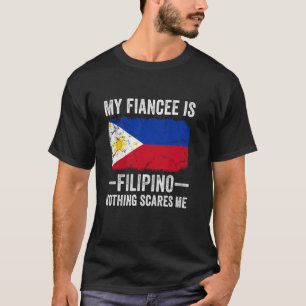 Meine Verlobte ist Filipina Nichts schreckt mich L T-Shirt