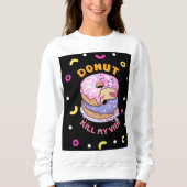 Meine Vibe darf nicht getötet werden Sweatshirt (Vorderseite)