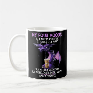 Meine vier Stimmungen ich brauche Kaffee ich brauc Kaffeetasse