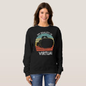 Meine virtuelle Realität ist Virtual Funny Vr Game Sweatshirt (Vorne ganz)