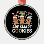 Meine Vorschulkinder sind Smart Cookies Lehrer Xma Ornament Aus Metall (Vorne)
