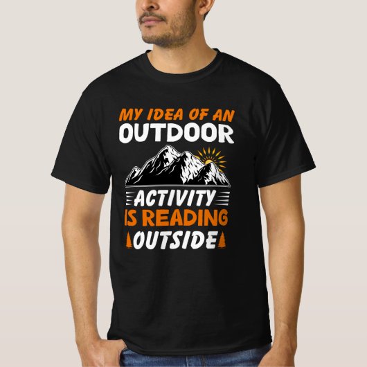 Meine Vorstellung von einer Outdoor-Aktivität ist  T-Shirt (Vorderseite)