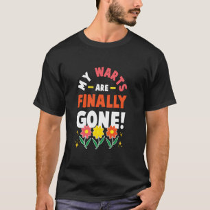 Meine Warzen sind endlich weg Lustig Peinlich Erwa T-Shirt