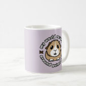 Meine Welt rotiert… Meerschweinchen-Tasse Kaffeetasse (VorderseiteRechts)