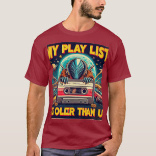 Meine Wiedergabeliste ist älter als u T-Shirt
