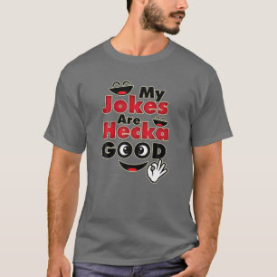 Meine Witze sind Hecka Good - Funny Vater Jokes Hu T-Shirt